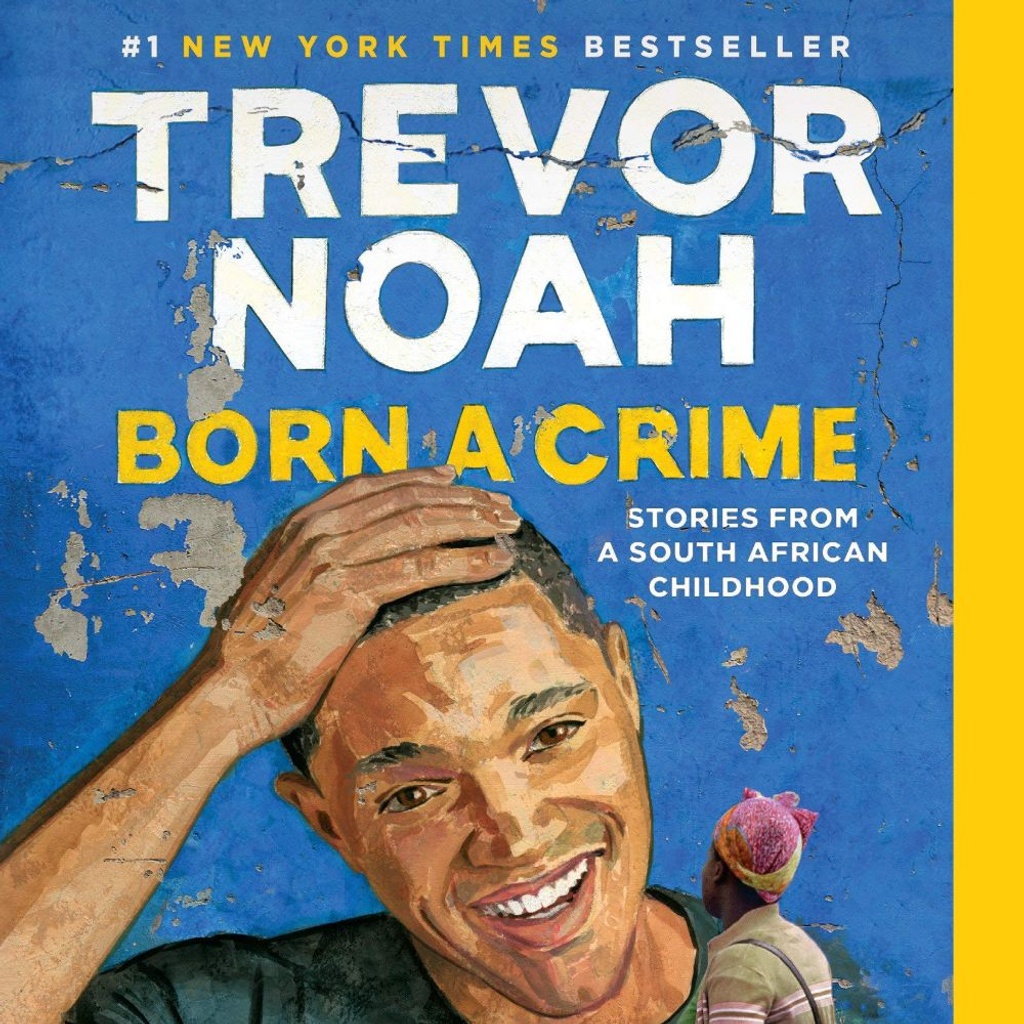 Born a Crime: Stories from a South African Childhood