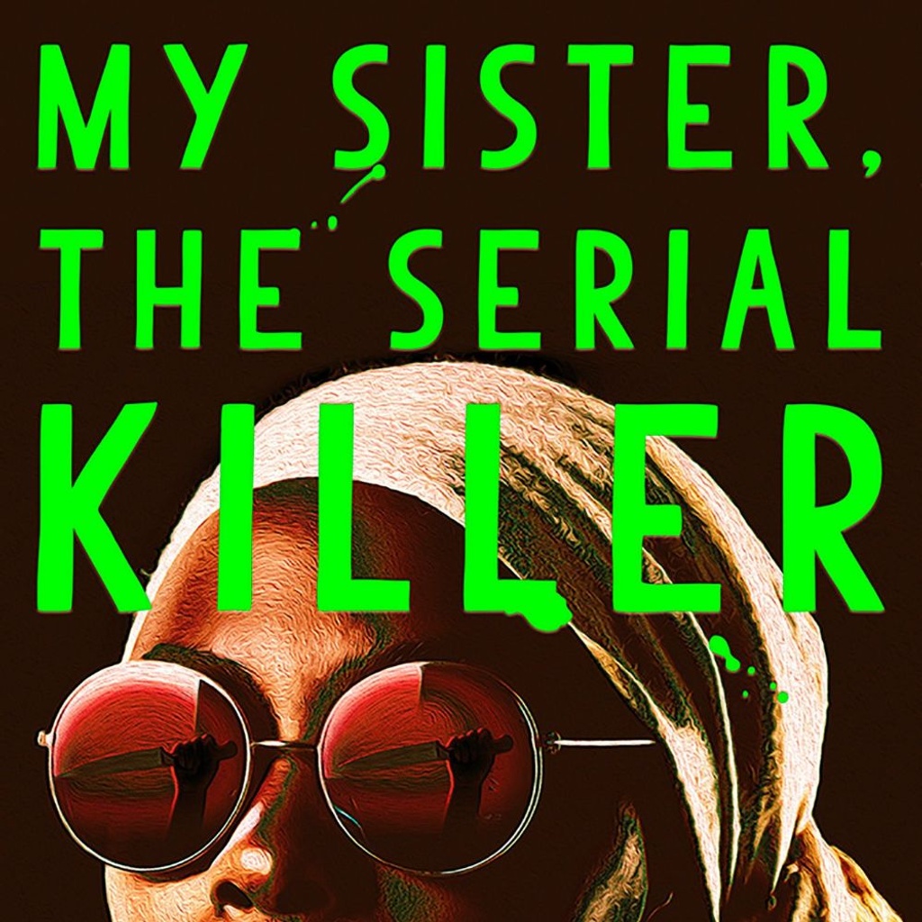 My Sister, the Serial Killer